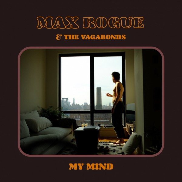 Max Rogue & The Vagabonds-My Mind