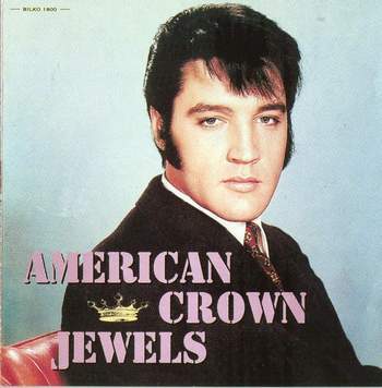 Elvis Presley - 1969 - American Crown Jewels