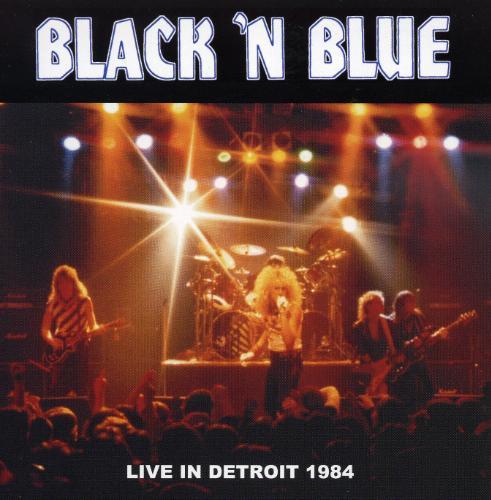 Black ‘N Blue - Live In Detroit  1984 [2002]